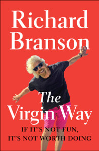 The Virgin Way: If It's Not Fun, It's Not Worth Doing - ISBN: 9781591847984
