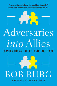 Adversaries into Allies: Master the Art of Ultimate Influence - ISBN: 9781591848165