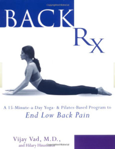 Back RX: A 15-Minute-a-Day Yoga- and Pilates-Based Program to End Low Back Pain - ISBN: 9781592400454