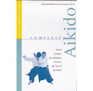 Complete Aikido: Aikido Kyohan-The Definitive Guide to the Way of Harmony - ISBN: 9780804831406