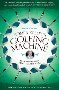 Homer Kelley's Golfing Machine: The Curious Quest That Solved Golf - ISBN: 9781592405534