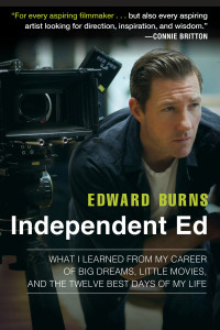 Independent Ed: What I Learned from My Career of Big Dreams, Little Movies, and the Twelve Best Days of My Life - ISBN: 9781592409334