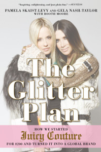 The Glitter Plan: How We Started Juicy Couture for $200 and Turned It into a Global Brand - ISBN: 9781592409358
