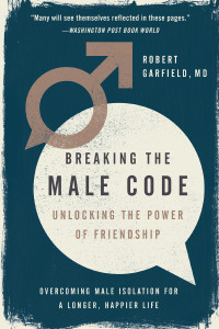 Breaking the Male Code: Unlocking the Power of Friendship - ISBN: 9781592409624