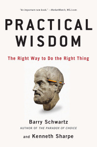 Practical Wisdom: The Right Way to Do the Right Thing - ISBN: 9781594485435