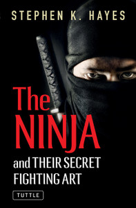 The Ninja and Their Secret Fighting Art:  - ISBN: 9780804816564