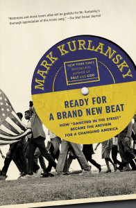 Ready for a Brand New Beat: How "Dancing in the Street" Became the Anthem for a Changing America - ISBN: 9781594632730