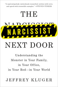 The Narcissist Next Door: Understanding the Monster in Your Family, in Your Office, in Your Bed-in Your World - ISBN: 9781594633911