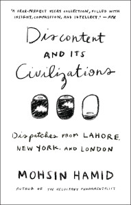 Discontent and its Civilizations: Dispatches from Lahore, New York, and London - ISBN: 9781594634031