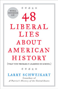 48 Liberal Lies About American History: (That You Probably Learned in School) - ISBN: 9781595230560