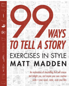 99 Ways to Tell a Story: Exercises in Style - ISBN: 9781596090781