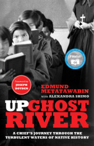 Up Ghost River: A Chief's Journey Through the Turbulent Waters of Native History - ISBN: 9780307399878