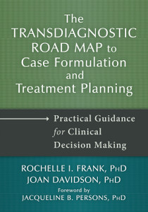 The Transdiagnostic Road Map to Case Formulation and Treatment Planning: Practical Guidance for Clinical Decision Making - ISBN: 9781608828951