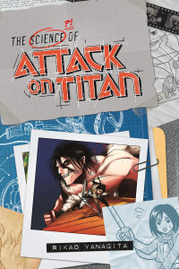 The Science of Attack on Titan:  - ISBN: 9781632361851