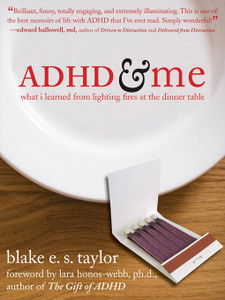 ADHD and Me: What I Learned from Lighting Fires at the Dinner Table - ISBN: 9781572245228