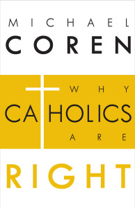 Why Catholics Are Right:  - ISBN: 9780771023217