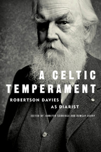 A Celtic Temperament: Robertson Davies as Diarist - ISBN: 9780771027642