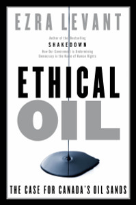 Ethical Oil: The Case for Canada's Oil Sands - ISBN: 9780771046414
