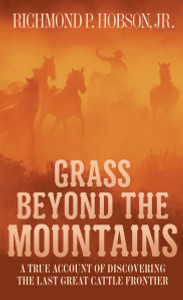 Grass Beyond the Mountains: Discovering the Last Great Cattle Frontier - ISBN: 9781400026623