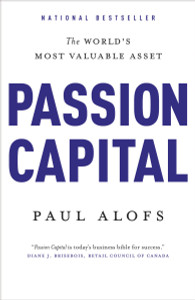 Passion Capital: The World's Most Valuable Asset - ISBN: 9780771007484