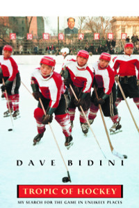 Tropic Of Hockey: My Search for the Game in Unlikely Places - ISBN: 9780771014581