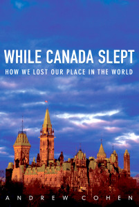 While Canada Slept: How We Lost Our Place in the World - ISBN: 9780771022760