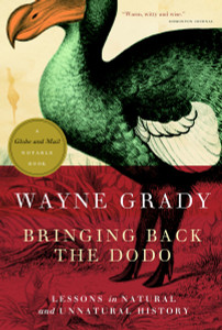 Bringing Back the Dodo: Lessons in Natural and Unnatural History - ISBN: 9780771035050