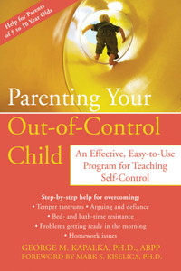 Parenting Your Out-of-Control Child: An Effective, Easy-to-Use Program for Teaching Self-Control - ISBN: 9781572244849