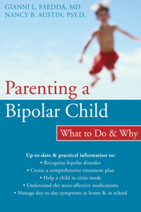 Parenting a Bipolar Child: What to Do and Why - ISBN: 9781572244238