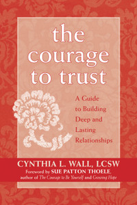 The Courage to Trust: A Guide to Building Deep and Lasting Relationships - ISBN: 9781572243804