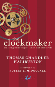 The Clockmaker: The Sayings and Doings of Samuel Slick of Slickville - ISBN: 9780771096259