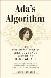 Ada's Algorithm: How Lord Byron's Daughter Ada Lovelace Launched the Digital Age - ISBN: 9781612194080