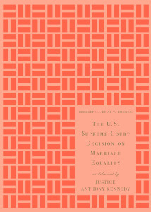 The U.S. Supreme Court Decision on Marriage Equality, Gift Edition: As Delivered by Justice Anthony Kennedy - ISBN: 9781612195322