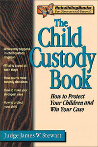 The Child Custody Book: How to Protect Your Children and Win Your Case - ISBN: 9781886230279