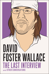 David Foster Wallace: The Last Interview: and Other Conversations - ISBN: 9781612192062