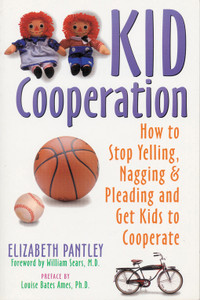 Kid Cooperation: How to Stop Yelling, Nagging, and Pleading and Get Kids to Cooperate - ISBN: 9781572240407