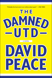 The Damned Utd: A Novel - ISBN: 9781612193700