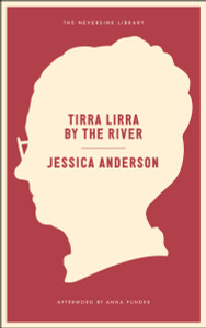 Tirra Lirra by the River: A Novel - ISBN: 9781612193885