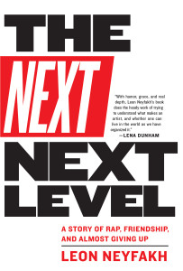 The Next Next Level: A Story of Rap, Friendship, and Almost Giving Up - ISBN: 9781612194462