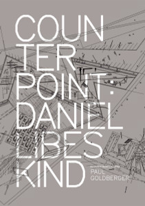 Counterpoint: Daniel Libeskind in Conversation with Paul Goldberger - ISBN: 9781580932066