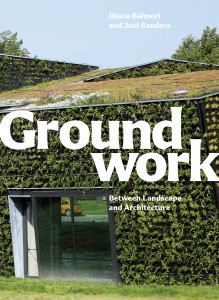 Groundwork: Between Landscape and Architecture - ISBN: 9781580933131