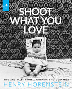 Shoot What You Love: Tips and Tales from a Working Photographer - ISBN: 9781580934558
