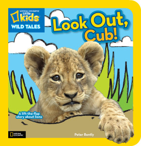 National Geographic Kids Wild Tales: Look Out, Cub!: A Lift-the-Flap Story About Lions - ISBN: 9781426310966