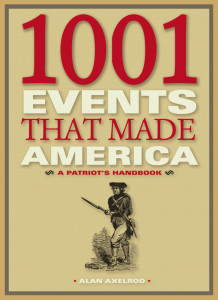 1001 Events That Made America: A Patriot's Handbook - ISBN: 9780792253075