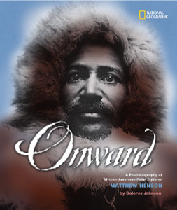 Onward: A Photobiography of African-American Polar Explorer Matthew Henson - ISBN: 9780792279150