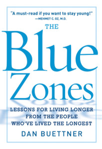 The Blue Zones: Lessons for Living Longer From the People Who've Lived the Longest - ISBN: 9781426202742