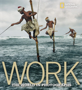 Work: The World in Photographs - ISBN: 9781426203015