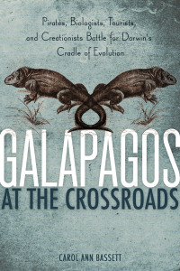 Galapagos at the Crossroads: Pirates, Biologists, Tourists, and Creationists Battle for Darwin's Cradle of Evolution - ISBN: 9781426204029