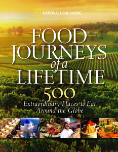 Food Journeys of a Lifetime: 500 Extraordinary Places to Eat Around the Globe - ISBN: 9781426205071