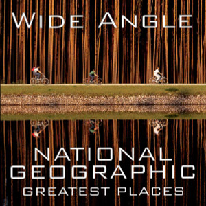 Wide Angle: National Geographic Greatest Places - ISBN: 9781426208935